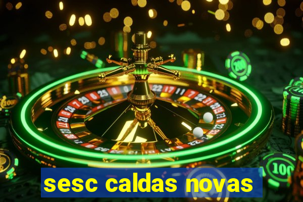 sesc caldas novas